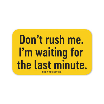Sticker - Don't Rush Me