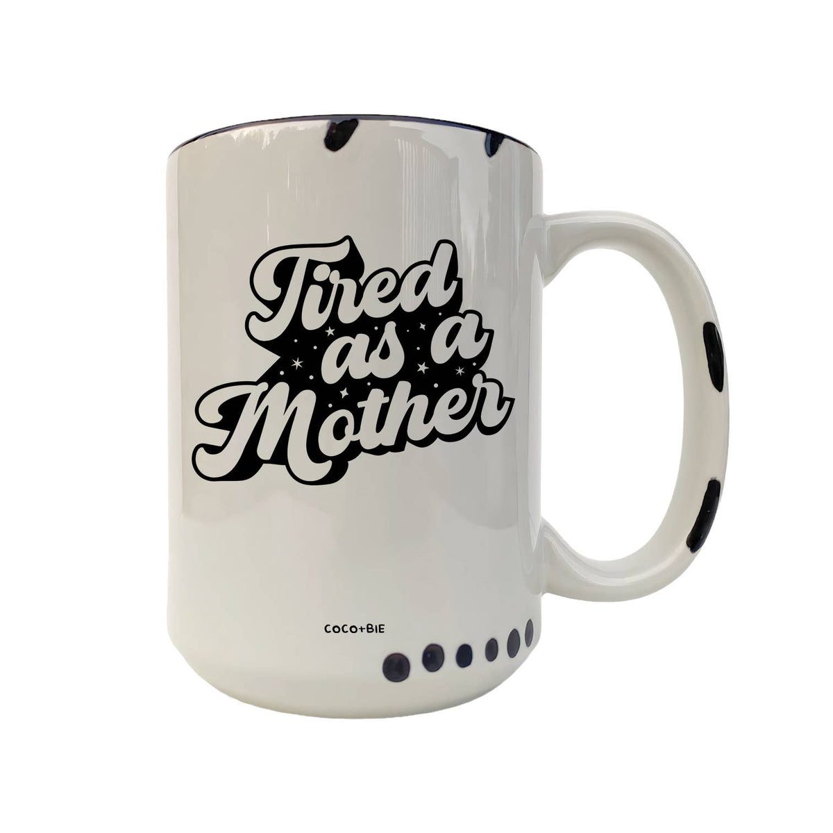 Tired As A Mother - Funny Mug, Retro, Motherhood, Mom Life