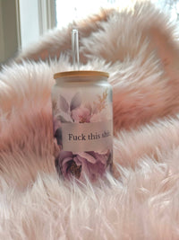 F This Shit Glassware | 16oz Glass