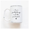I love pretty things and the word fuck | ceramic mug