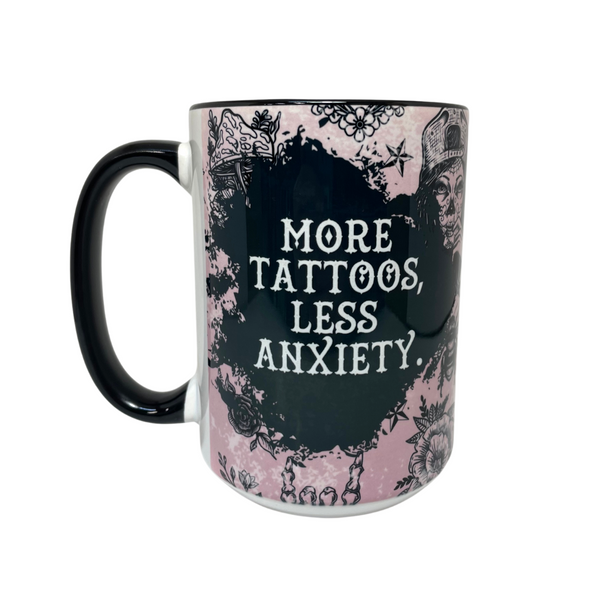 Ceramic Mug - More Tattoos, Less Anxiety