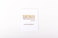 Card - Wrinkles Show Where Smiles have Been