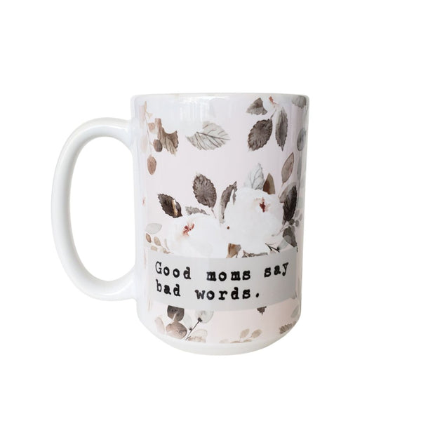 Ceramic Mug - Good Moms Say Bad Words - White