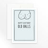 Happy Birthday Old Balls | greeting card