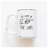 Go jump in the lake | ceramic mug