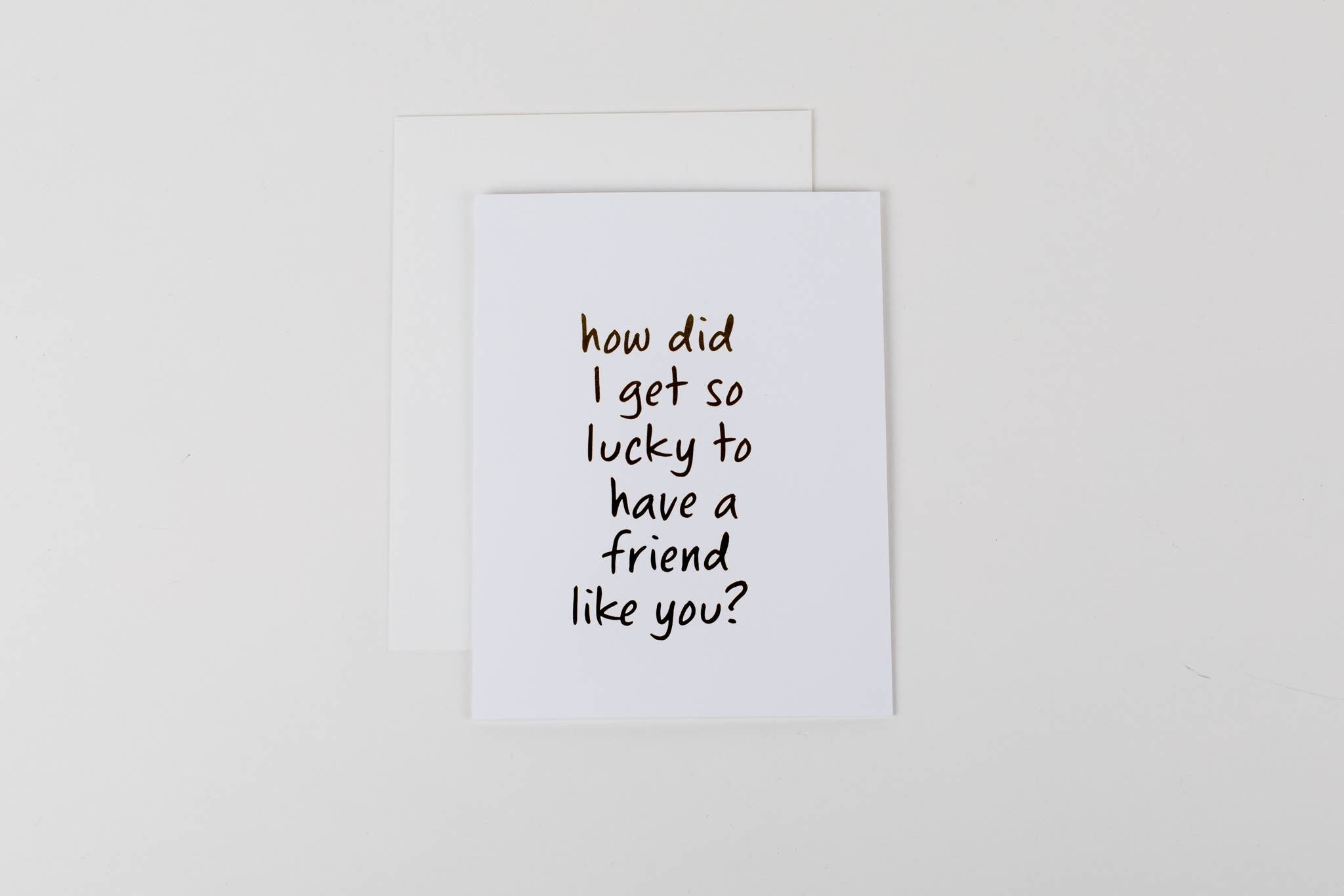 Card - Lucky to Have a Friend Like You