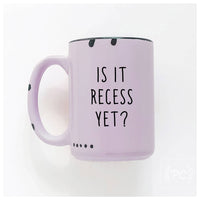 Is It Recess Yet? | Ceramic Mug