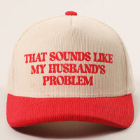 Sounds Like Husband’s Problem Corduroy Trucker Hat