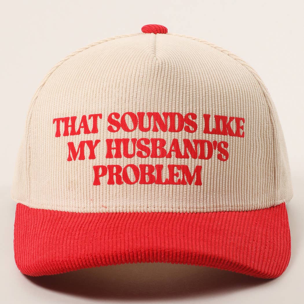 Sounds Like Husband’s Problem Corduroy Trucker Hat