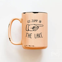 Go jump in the lake | ceramic mug