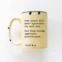 Some People Will Never Appreciate The Word Fuck|Ceramic Mug