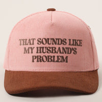 Sounds Like Husband’s Problem Corduroy Trucker Hat