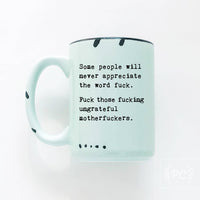 Some People Will Never Appreciate The Word Fuck|Ceramic Mug