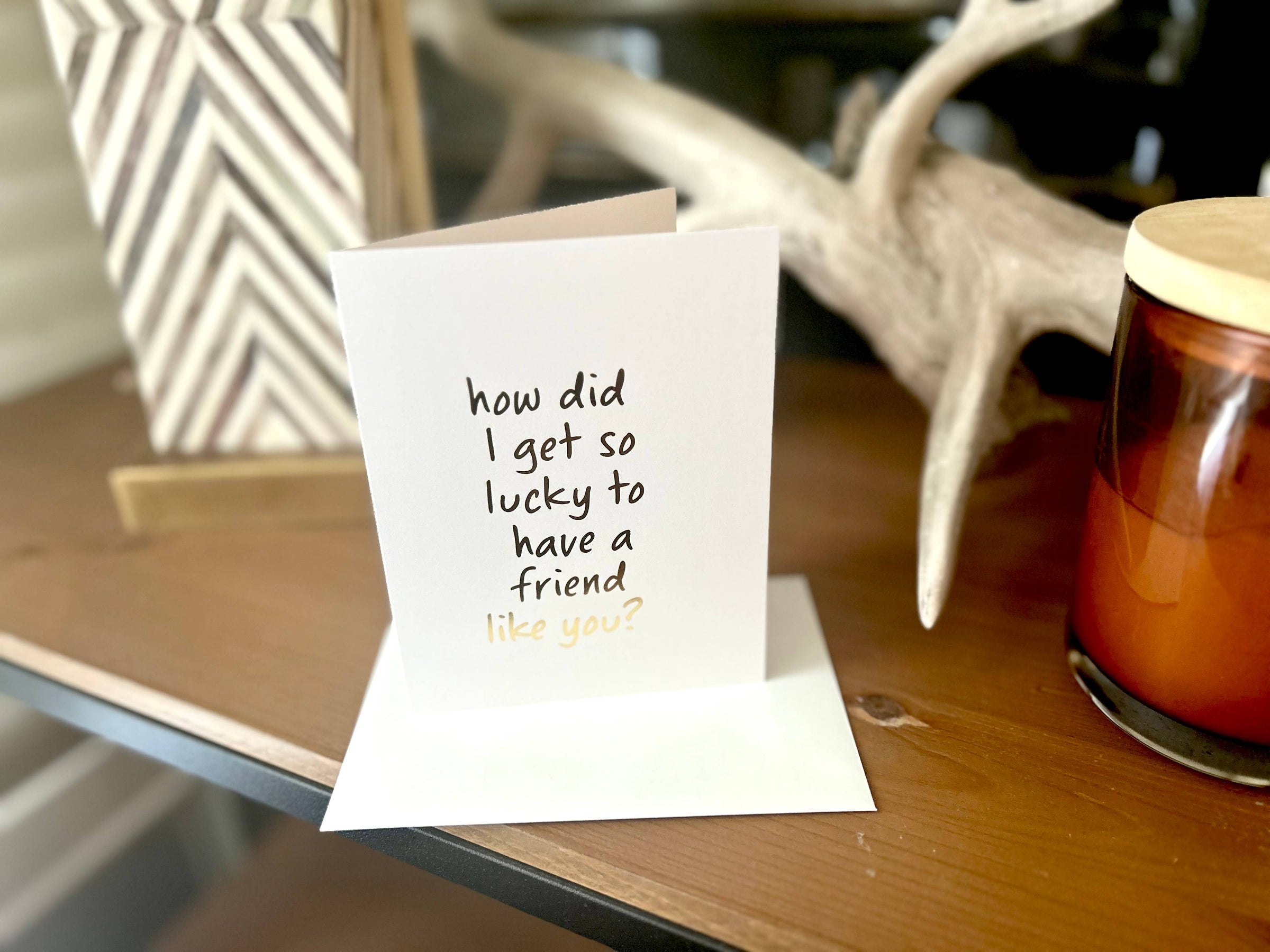Card - Lucky to Have a Friend Like You