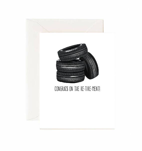 Congrats On The Re-tire-ment! - Greeting Card