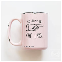 Go jump in the lake | ceramic mug