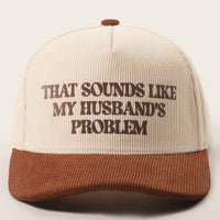 Sounds Like Husband’s Problem Corduroy Trucker Hat