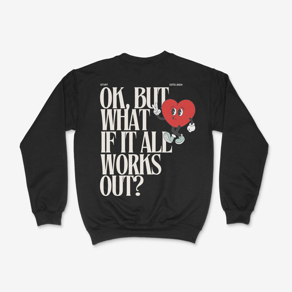 What If It All Works Out Crewneck