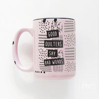 Good Quilters Say Bad Words - Pattern | ceramic mug