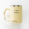 I Hate People | ceramic mug