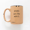 People Are the Worst | ceramic mug