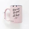 These are the Good Old Days | ceramic mug