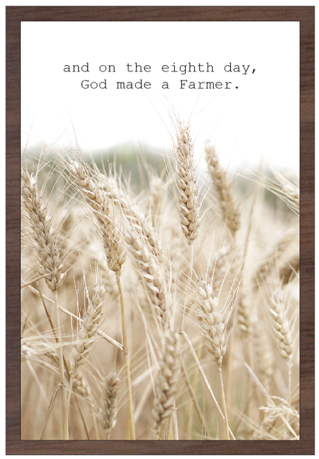And on the Eighth Day, God Made a Farmer - Wheat Field