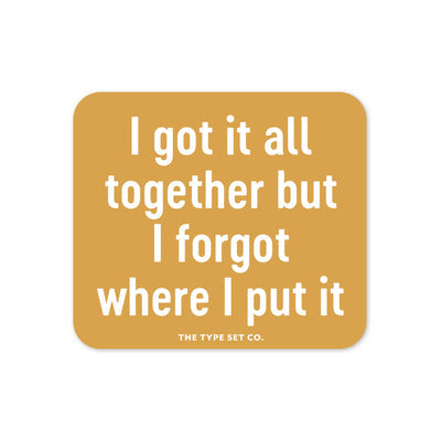 Sticker - I've Got It All Together