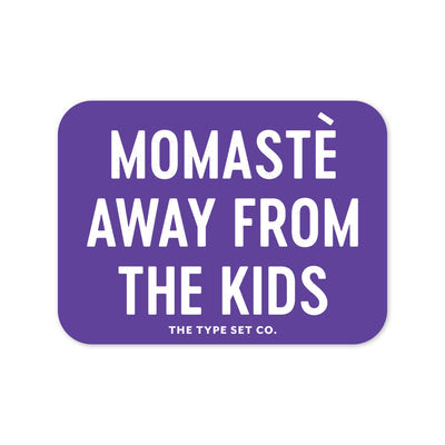 Sticker - Momaste Away