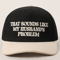 Sounds Like Husband’s Problem Corduroy Trucker Hat