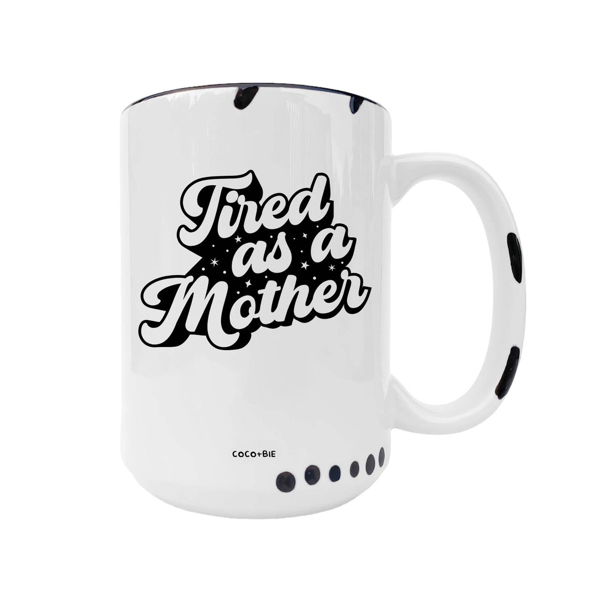 Tired As A Mother - Funny Mug, Retro, Motherhood, Mom Life