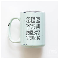 See You Next Tues | Ceramic Mug