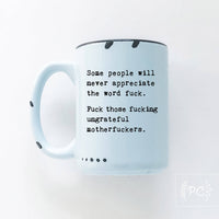 Some People Will Never Appreciate The Word Fuck|Ceramic Mug