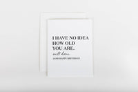 Card - No Idea How Old You Are