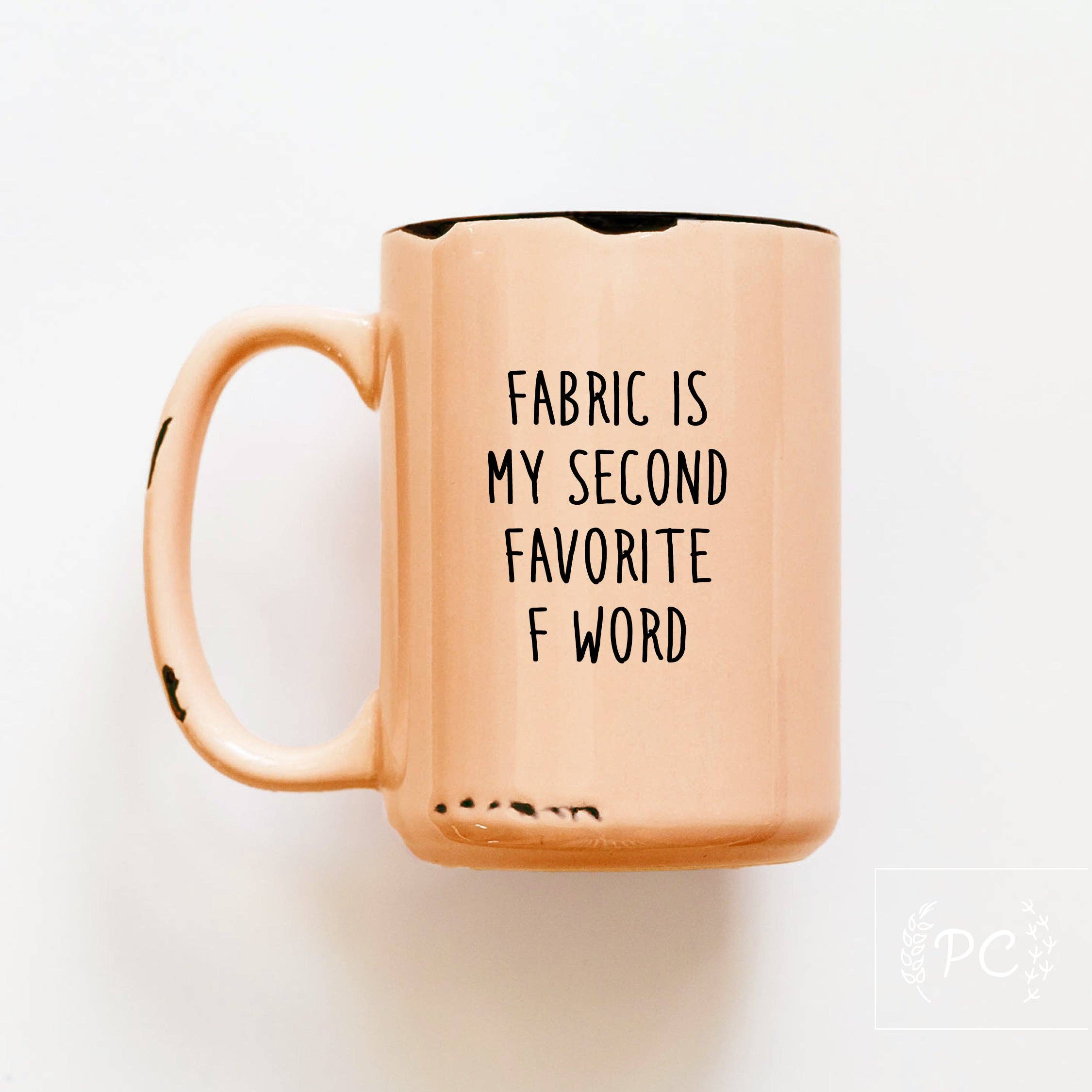Fabric Is My Second Favourite F Word | Ceramic Mug