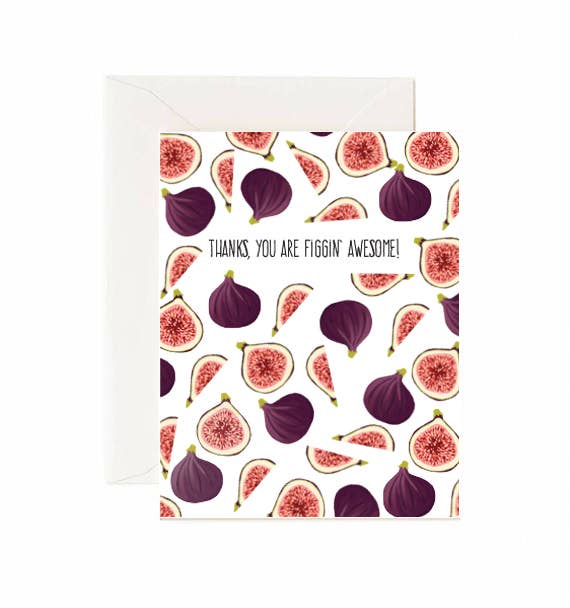 Thanks You Are Figgin' Awesome - Greeting Card