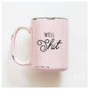 Well shit | ceramic mug