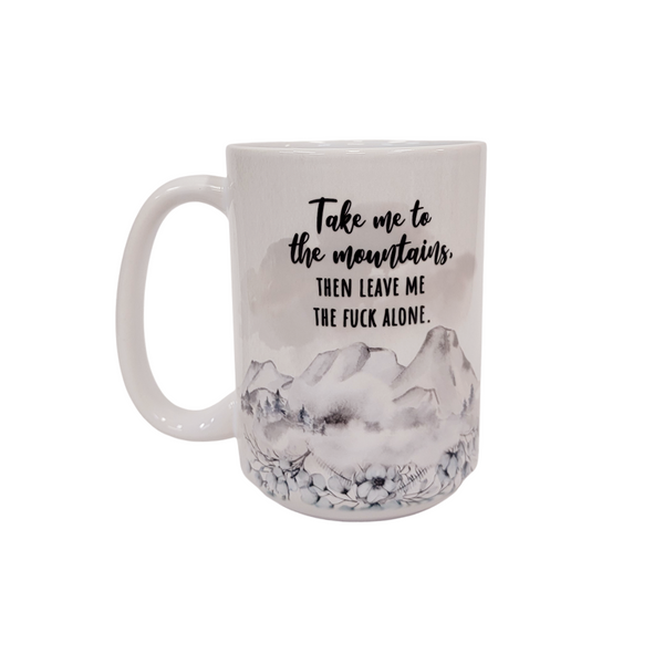 Ceramic Mug - Take Me To The Mountains