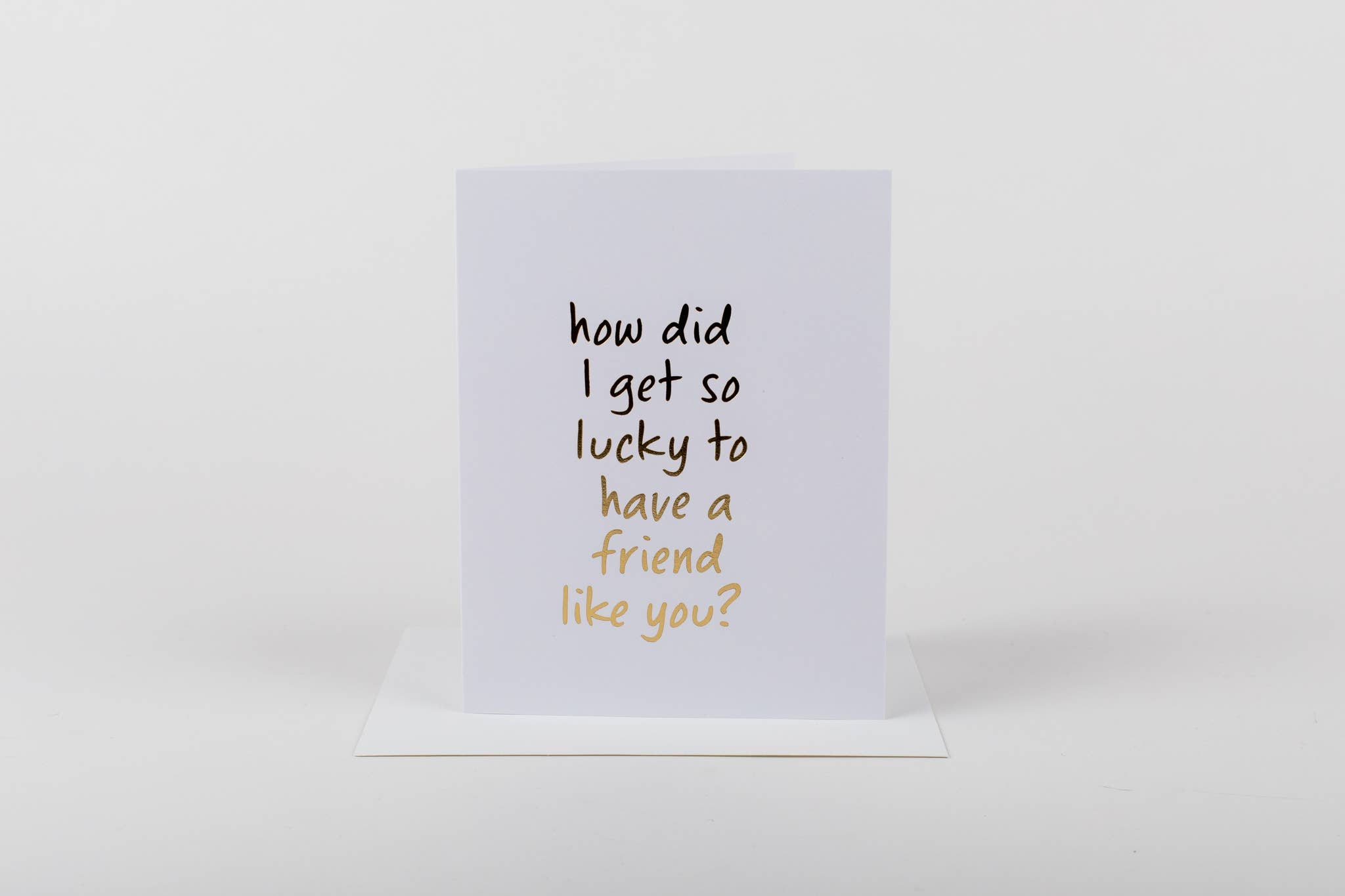 Card - Lucky to Have a Friend Like You