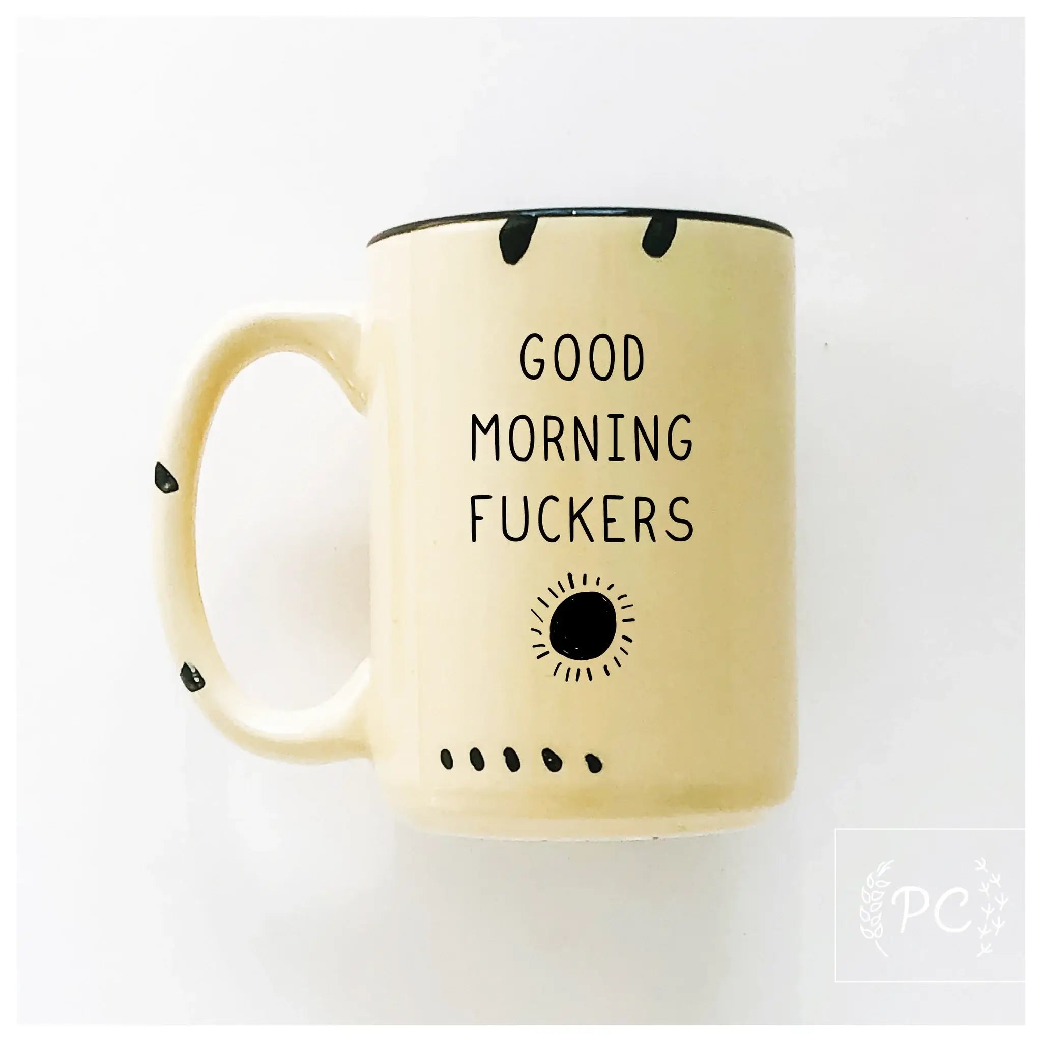 Good Morning Fuckers | Ceramic Mug