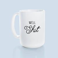 Well shit | ceramic mug