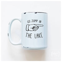 Go jump in the lake | ceramic mug
