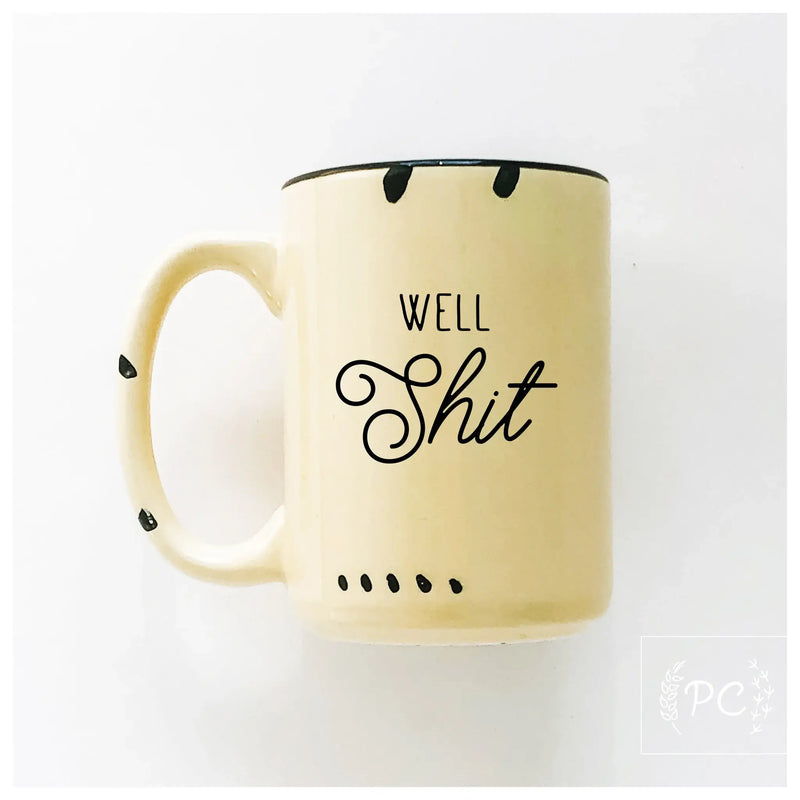 Well shit | ceramic mug