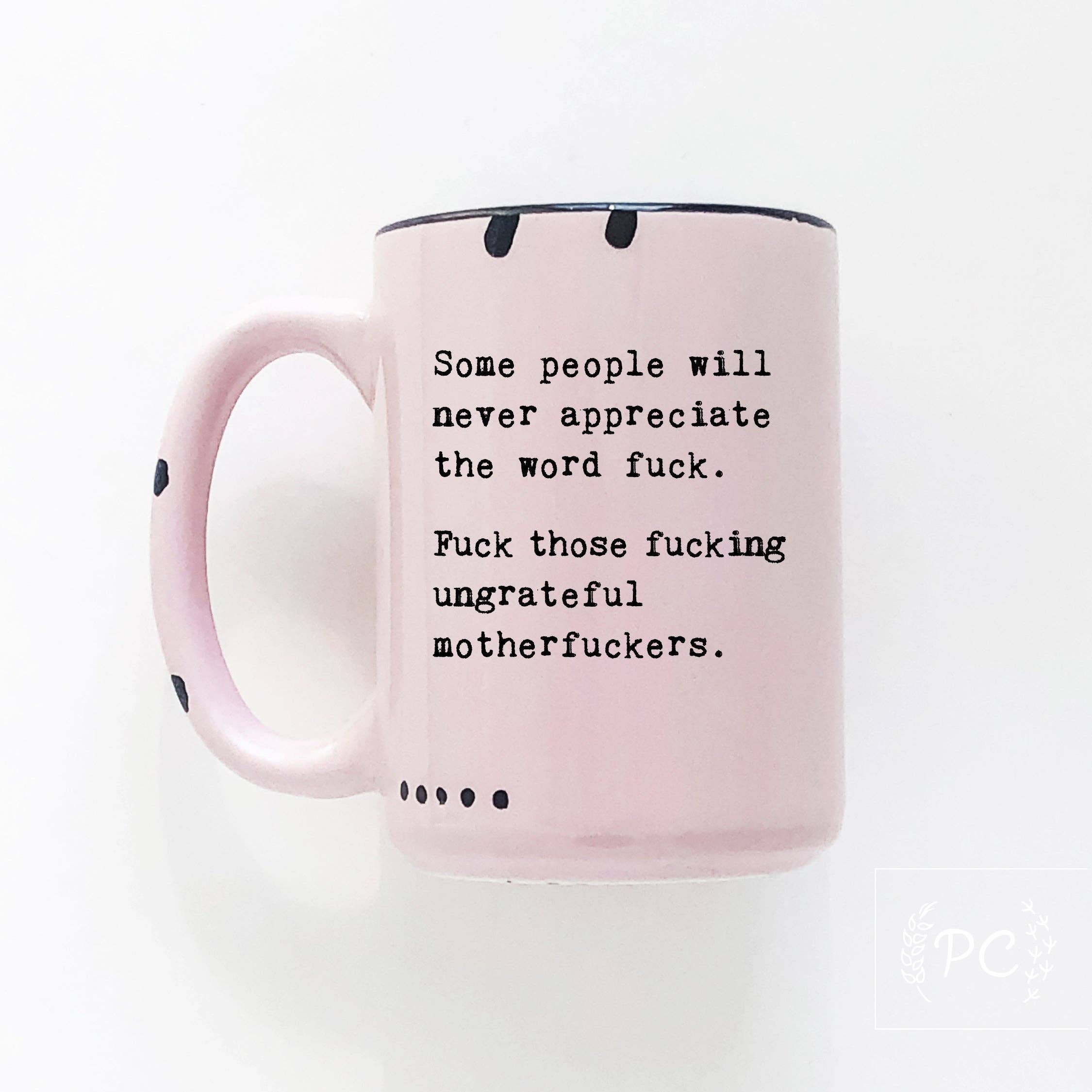Some People Will Never Appreciate The Word Fuck|Ceramic Mug