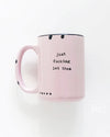 Just Fucking Let Them | ceramic mug