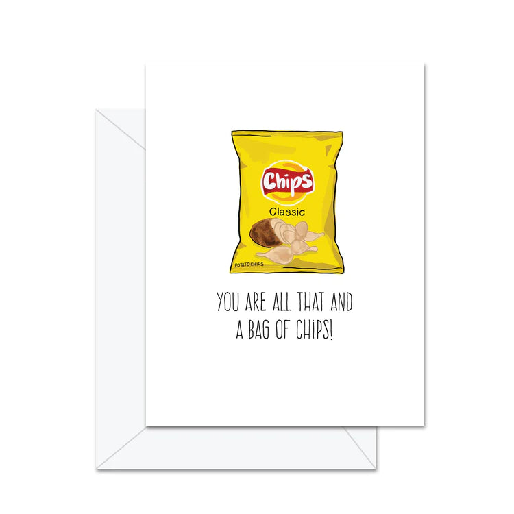 You Are All That And A Bag Of Chips