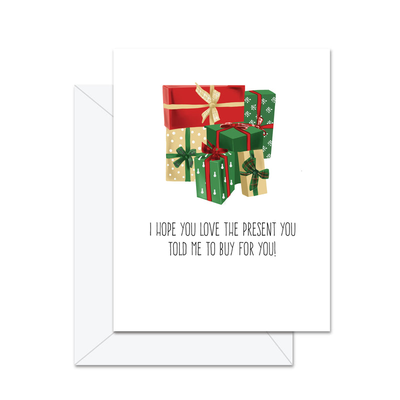I Hope You Love The Present You Told . . .