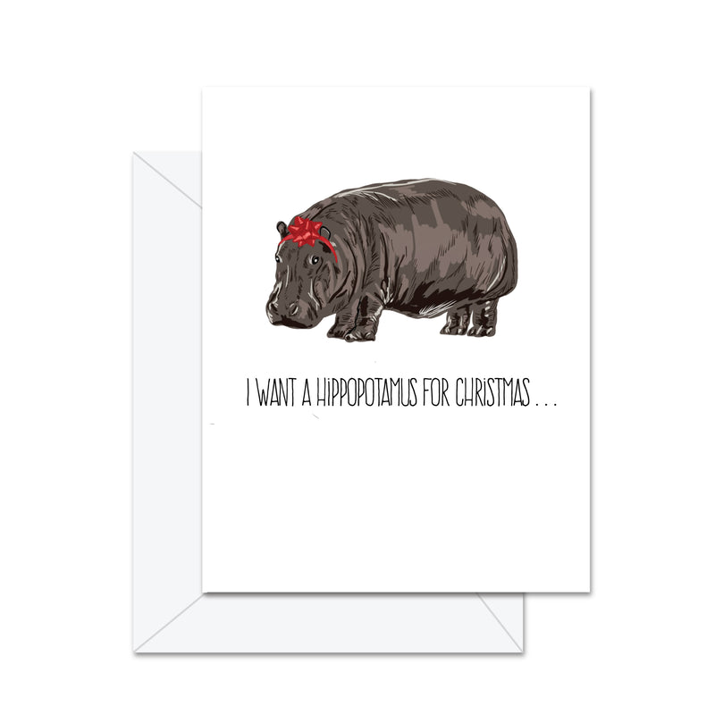 I Want A Hippopotamus For Christmas . . .