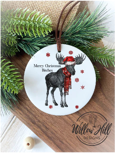 Holiday Ornament - Merry Christmas Bitches (Moose)